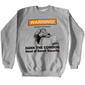 Warning Sweatshirts